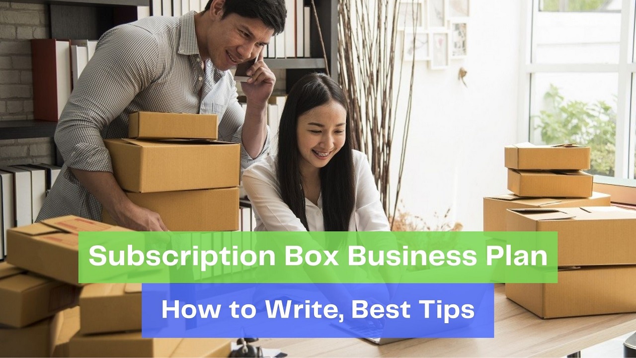 Subscription Box Business Plan How to Write Best Tips and Tricks